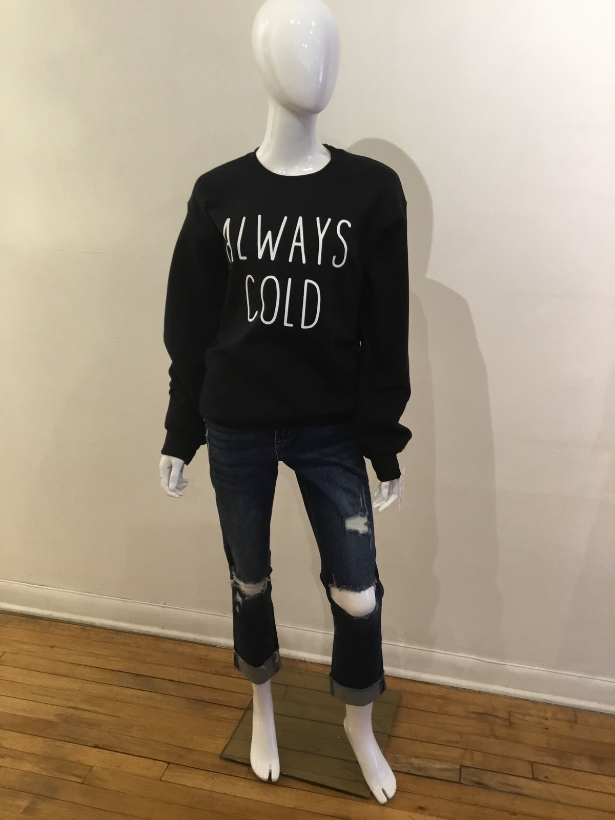 Always Cold Sweatshirt